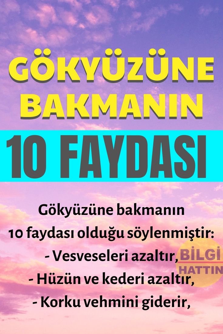 GÖKYÜZÜNE BAKMANIN 1O FAYDASI