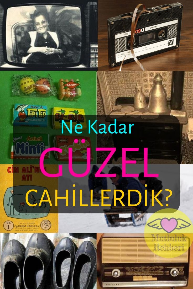 MUTLULUK SÖZLERİ – NE KADAR GÜZEL CAHİLLERDİK